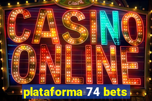 plataforma 74 bets